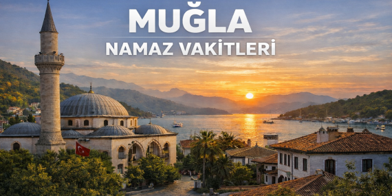 Muğla Namaz Vakitleri